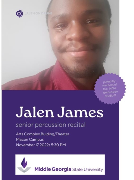 Jalen James, senior percussion recital, 5:30 p.m. Thursday, Nov. 17, Arts Complex Theatre, Macon Campus.